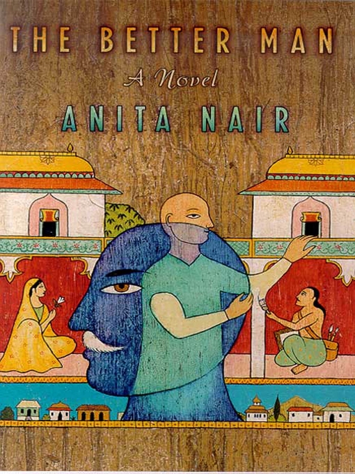 Title details for The Better Man by Anita Nair - Available